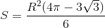S=\frac{R^{2}(4\pi -3\sqrt{3})}{6}