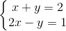 \left\{\begin{matrix} x+y=2\\ 2x-y=1 \end{matrix}\right.