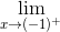 \lim_{x\to(-1)^{+} }
