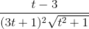 \frac{t-3}{(3t+1)^{2}\sqrt{t^{2}+1}}