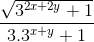 \frac{\sqrt{3^{2x+2y}+1}}{3.3^{x+y}+1}