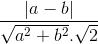 \frac{\left |a-b \right |}{\sqrt{a^e_2+b^{2}}.\sqrt{2}}