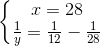 \left\{\begin{matrix} x=28\\ \frac{1}{y}=\frac{1}{12}-\frac{1}{28} \end{matrix}\right.