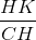 \frac{HK}{CH}