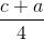 \frac{c+a}{4}
