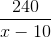 \frac{240}{x-10}