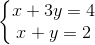 \left\{\begin{matrix} x+3y=4\\ x+y=2 \end{matrix}\right.