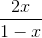 \frac{2x}{1-x}