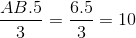 \frac{AB.5}{3}=\frac{6.5}{3}=10