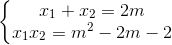 \left\{\begin{matrix} x_{1}+x_{2}=2m\\ x_{1}x_{2}=m^{2}-2m-2 \end{matrix}\right.