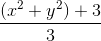 \frac{(x^{2}+y^{2})+3}{3}