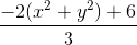 \frac{-2(x^{2}+y^{2})+6}{3}