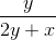 \frac{y}{2y+x}