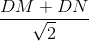 \frac{DM+DN}{\sqrt{2}}