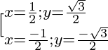 \dpi{200} [_{x=\frac{-1}{2};y=\frac{-\sqrt{3}}{2}}^{x=\frac{1}{2};y=\frac{\sqrt{3}}{2}}