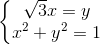 \left\{\begin{matrix} \sqrt{3}x=y\\ x^{2}+y^{2}=1 \end{matrix}\right.