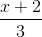 \frac{x+2}{3}