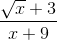 \frac{\sqrt{x}+3}{x+9}