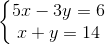 \left\{\begin{matrix} 5x-3y=6\\ x+y=14 \end{matrix}\right.