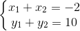 \left\{\begin{matrix} x_{1}+x_{2}=-2\\ y_{1}+y_{2}=10 \end{matrix}\right.