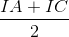 \frac{IA+IC}{2}