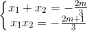 \left\{\begin{matrix} x_{1}+x_{2}=-\frac{2m}{3}\\ x_{1}x_{2}=-\frac{2m+1}{3} \end{matrix}\right.