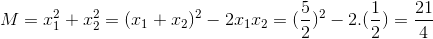 M=x_{1}^{2}+x_{2}^{2}=(x_{1}+x_{2})^{2}-2x_{1}x_{2}=(\frac{5}{2})^{2}-2.(\frac{1}{2})=\frac{21}{4}