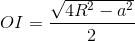 OI=\frac{\sqrt{4R^{2}-a^{2}}}{2}