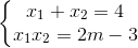\left\{\begin{matrix} x_{1}+x_{2}=4\\ x_{1}x_{2}=2m-3 \end{matrix}\right.