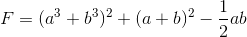 F=(a^{3}+b^{3})^{2}+(a+b)^{2}-\frac{1}{2}ab