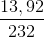\frac{13,92}{232}