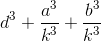 d^{3}+\frac{a^{3}}{k^{3}}+\frac{b^{3}}{k^{3}}