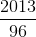 \frac{2013}{96}