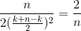 \frac{n}{2(\frac{k+n-k}{2})^{2}}=\frac{2}{n}