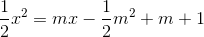 \frac{1}{2}x^{2}=mx-\frac{1}{2}m^{2}+m+1