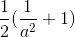 \frac{1}{2}(\frac{1}{a^{2}}+1)