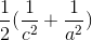\frac{1}{2}(\frac{1}{c^{2}}+\frac{1}{a^{2}})