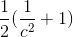 \frac{1}{2}(\frac{1}{c^{2}}+1)