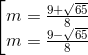 \begin{bmatrix} m=\frac{9+\sqrt{65}}{8}\\ m=\frac{9-\sqrt{65}}{8} \end{matrix}