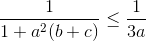 \frac{1}{1+a^{2}(b+c)}\leq \frac{1}{3a}
