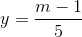 y=\frac{m-1}{5}
