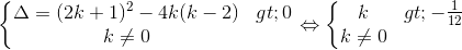 \left\{\begin{matrix} \Delta =(2k+1)^{2}-4k(k-2)>0\\ k\neq 0 \end{matrix}\right.\Leftrightarrow \left\{\begin{matrix} k>-\frac{1}{12}\\ k\neq 0 \end{matrix}\right.