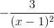 -\frac{3}{(x-1)^{2}}