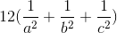 12(\frac{1}{a^{2}}+\frac{1}{b^{2}}+\frac{1}{c^{2}})