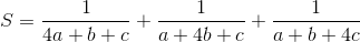 S=\frac{1}{4a+b+c}+\frac{1}{a+4b+c}+\frac{1}{a+b+4c}