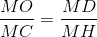 \frac{MO}{MC}=\frac{MD}{MH}