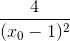 \frac{4}{(x_{0}-1)^{2}}