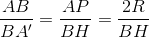 \frac{AB}{BA'}=\frac{AP}{BH}=\frac{2R}{BH}