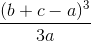 \frac{(b+c-a)^{3}}{3a}