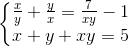 \left\{\begin{matrix} \frac{x}{y}+\frac{y}{x}=\frac{7}{xy}-1\\ x+y+xy=5 \end{matrix}\right.